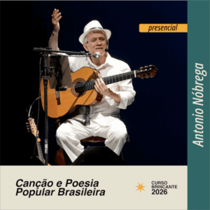 Canção e Poesia Popular Brasileira - Curso com Antonio Nóbrega
